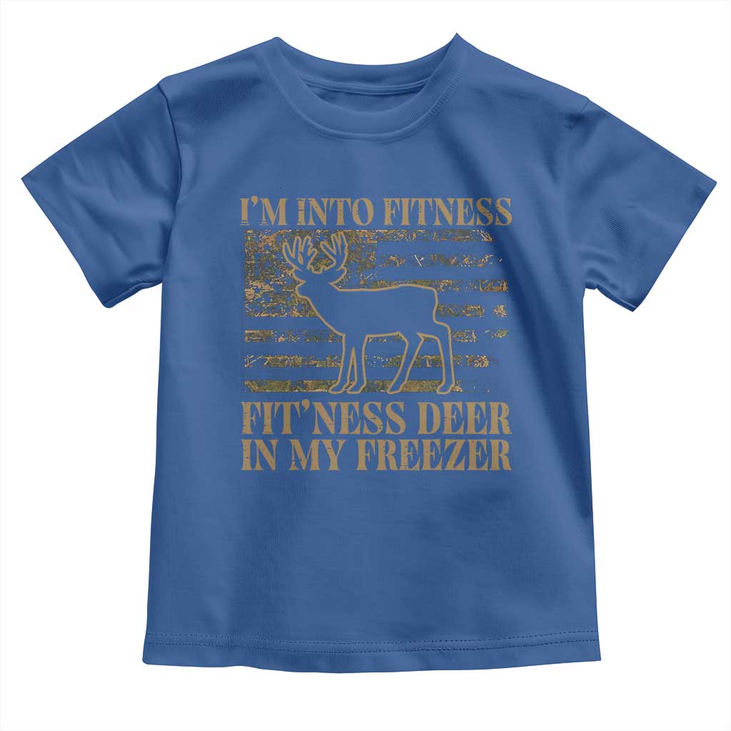 Deer Hunting Toddler T Shirt Im Into Fitness Fit Ness Deer Freezer Camo American Flag TS10 Royal Blue Print Your Wear
