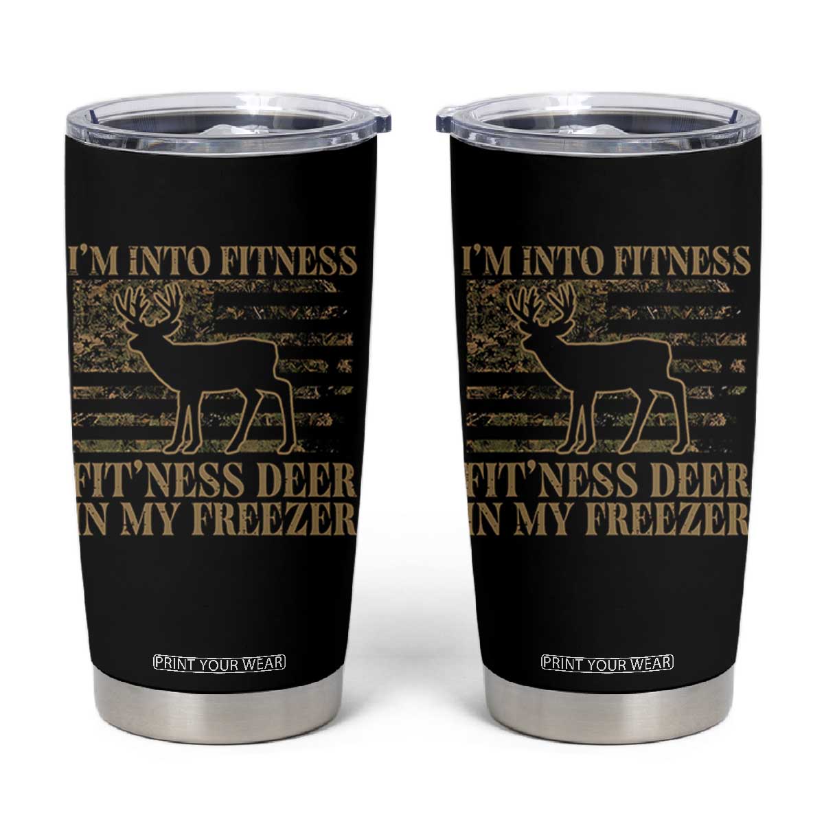 Deer Hunting Tumbler Cup Im Into Fitness Fit Ness Deer Freezer Camo American Flag TS10 Black Print Your Wear