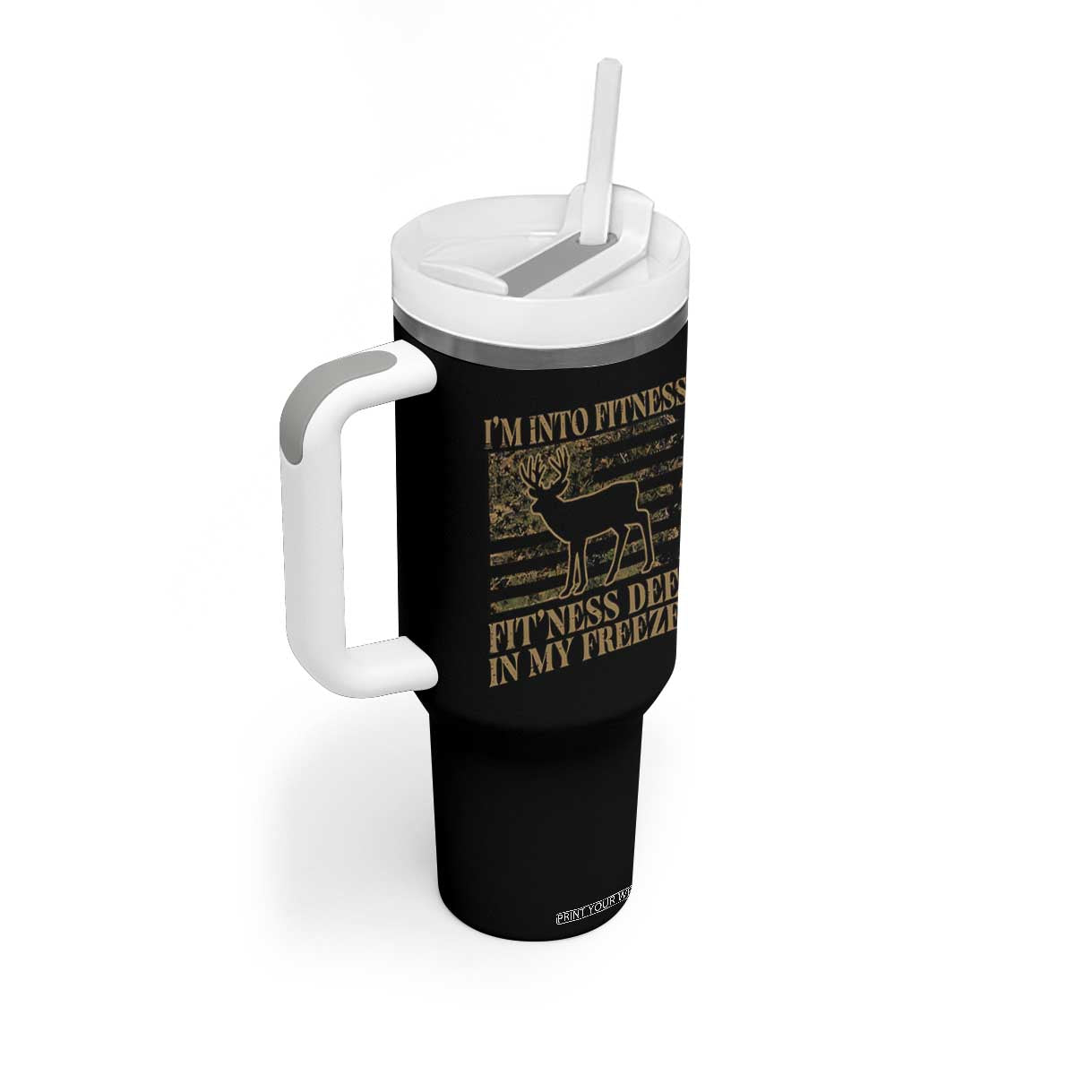 Deer Hunting Tumbler With Handle Im Into Fitness Fit Ness Deer Freezer Camo American Flag TS10 Print Your Wear