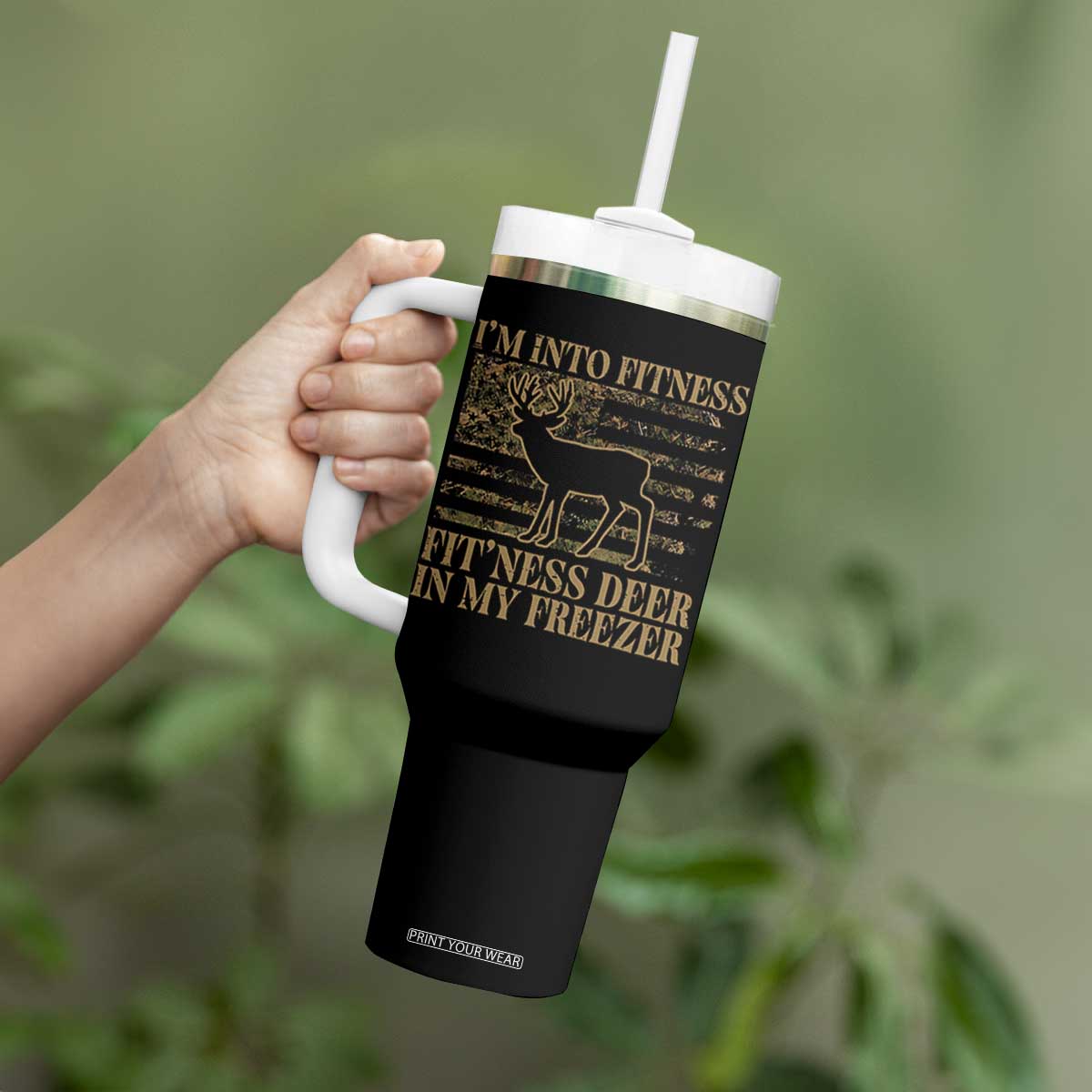 Deer Hunting Tumbler With Handle Im Into Fitness Fit Ness Deer Freezer Camo American Flag TS10 Print Your Wear