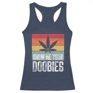 Funny Marijuana Racerback Tank Top Show Me Your Doobies Bud Stoner 420 Gift TS10 Navy Print Your Wear