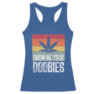 Funny Marijuana Racerback Tank Top Show Me Your Doobies Bud Stoner 420 Gift TS10 Royal Blue Print Your Wear