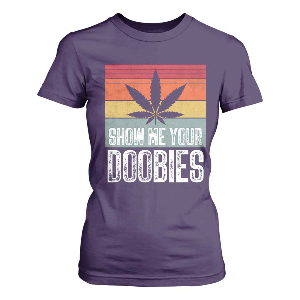 Funny Marijuana T Shirt For Women Show Me Your Doobies Bud Stoner 420 Gift TS10 Purple Print Your Wear