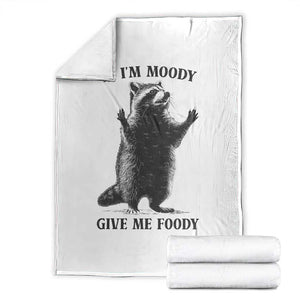 Raccoon Meme Throw Blanket If I'm Moody Give Me Foody Feral Gag Gift TS10 White Print Your Wear