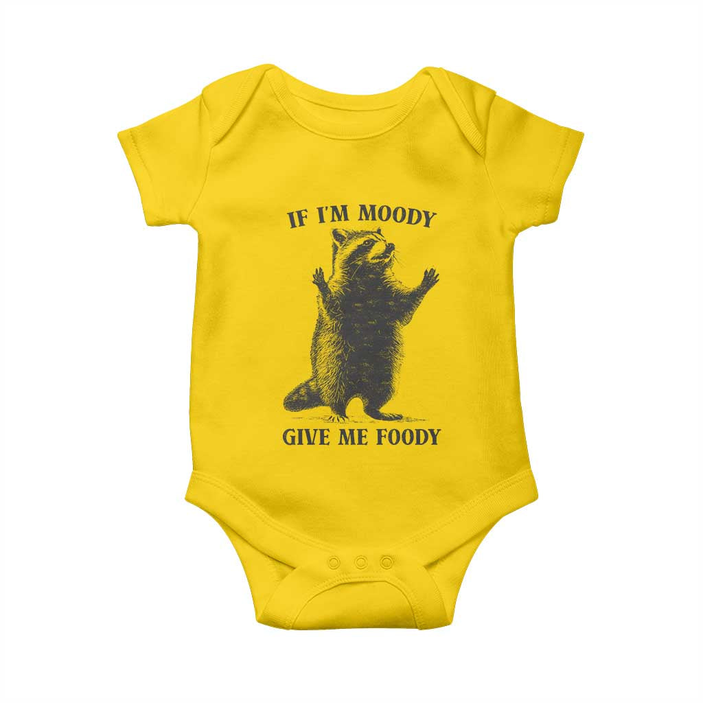Raccoon Meme Baby Onesie If I'm Moody Give Me Foody Feral Gag Gift TS10 Daisy Print Your Wear
