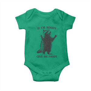 Raccoon Meme Baby Onesie If I'm Moody Give Me Foody Feral Gag Gift TS10 Irish Green Print Your Wear