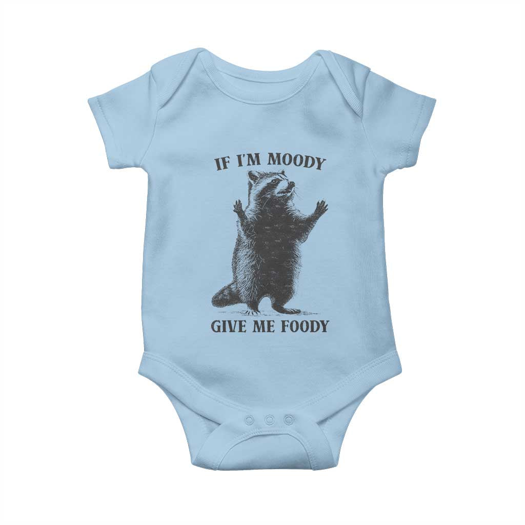 Raccoon Meme Baby Onesie If I'm Moody Give Me Foody Feral Gag Gift TS10 Light Blue Print Your Wear