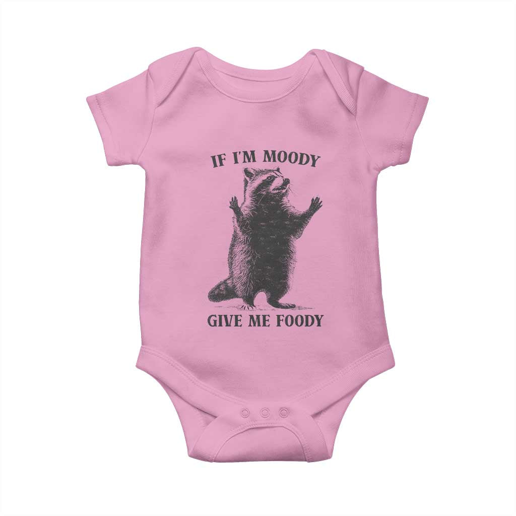 Raccoon Meme Baby Onesie If I'm Moody Give Me Foody Feral Gag Gift TS10 Light Pink Print Your Wear