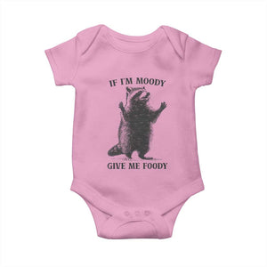 Raccoon Meme Baby Onesie If I'm Moody Give Me Foody Feral Gag Gift TS10 Light Pink Print Your Wear