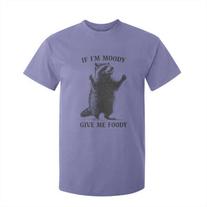 Raccoon Meme T Shirt For Kid If I'm Moody Give Me Foody Feral Gag Gift TS10 Violet Print Your Wear