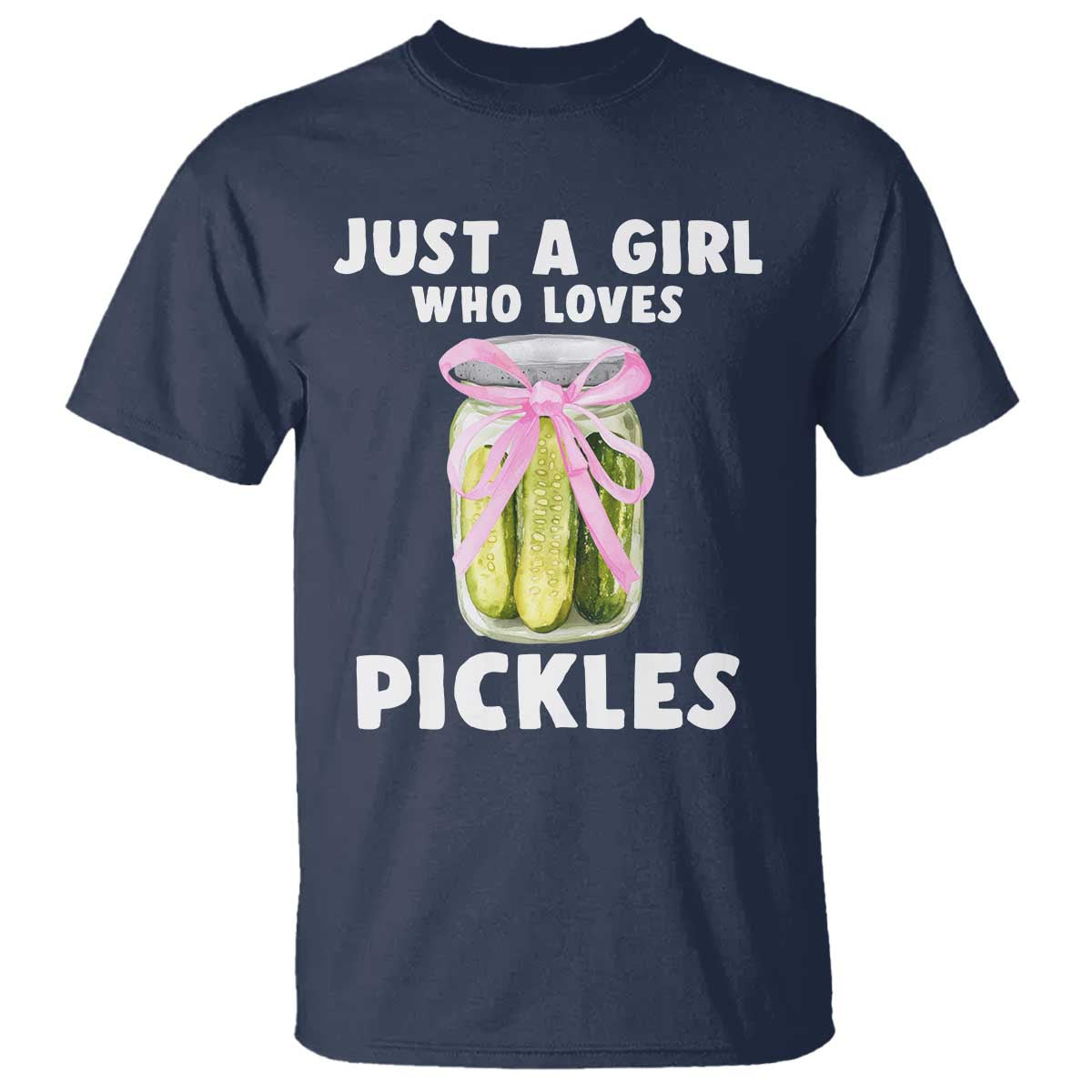 Just a Girl Who Loves Pickles T Shirt Pickle Jars with Coquette Bow TS10 Navy Print Your Wear