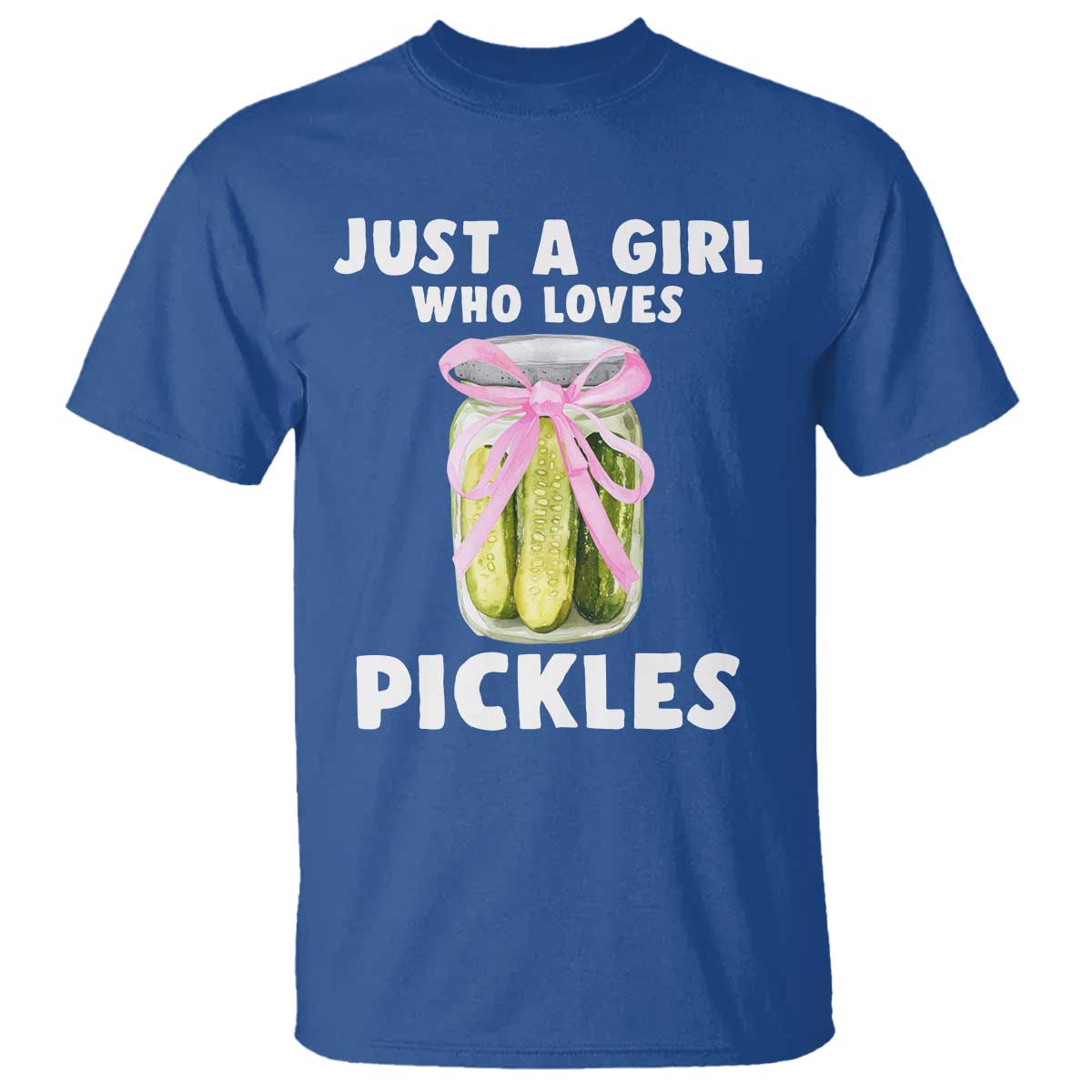 Just a Girl Who Loves Pickles T Shirt Pickle Jars with Coquette Bow TS10 Royal Blue Print Your Wear
