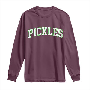 Vintage Pickle Long Sleeve Shirt Canning Season Pickle Lover Vintage Sports Style 80s 90s Gifts TS10 Maroon Print Your Wear