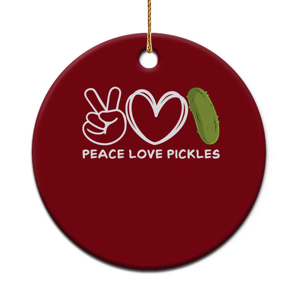 Peace Love Pickles Ceramic Ornament TS10 1pc Red Print Your Wear