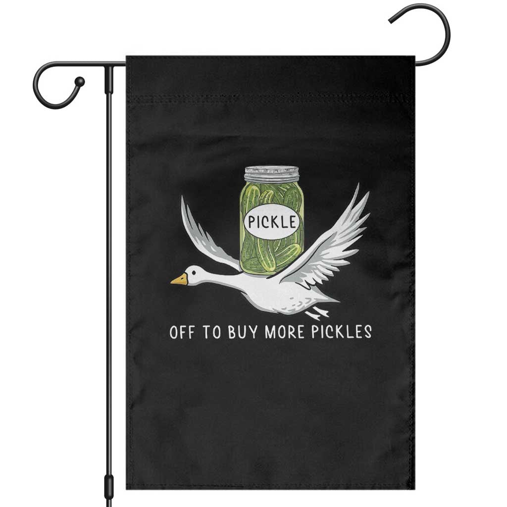 Silly Goose Pickle Lovers Garden Flag Off To Buy More Pickles TS10 Black Print Your Wear