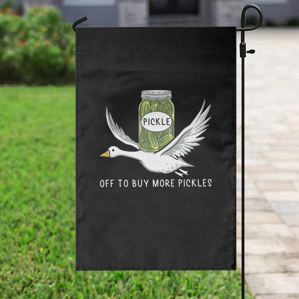 Silly Goose Pickle Lovers Garden Flag Off To Buy More Pickles TS10 Print Your Wear
