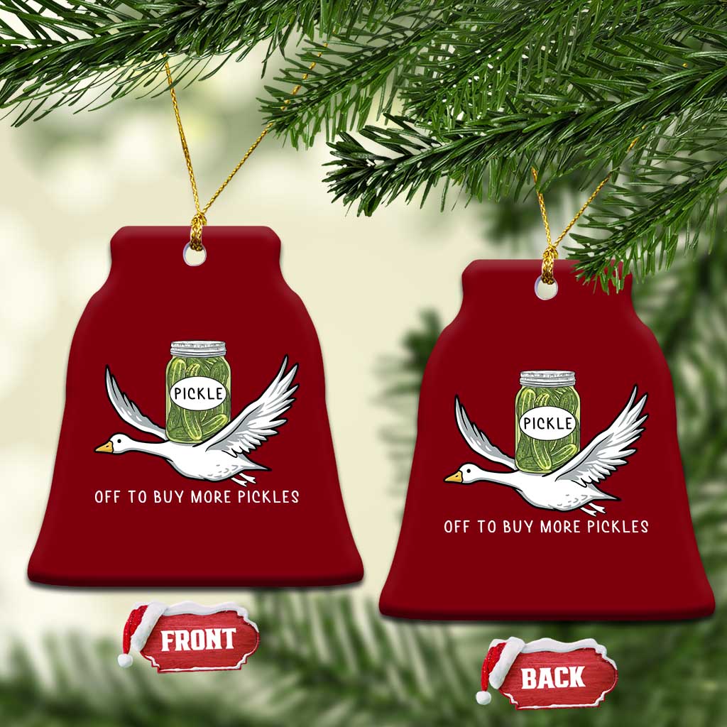 Silly Goose Pickle Lovers Ceramic Ornament Off To Buy More Pickles TS10 Print Your Wear