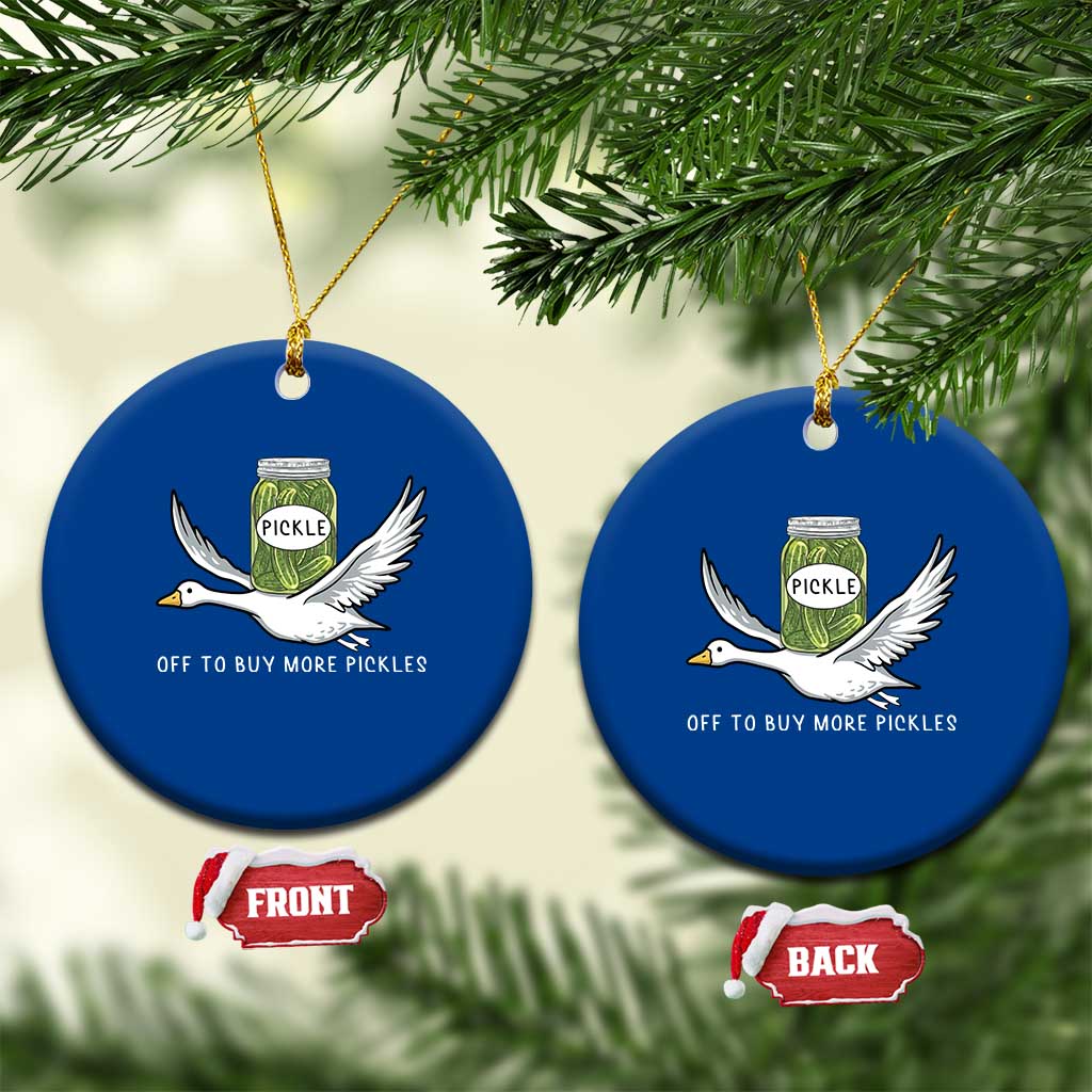 Silly Goose Pickle Lovers Ceramic Ornament Off To Buy More Pickles TS10 1pc Blue Print Your Wear