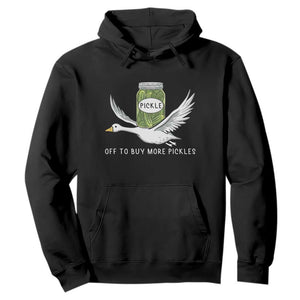 Silly Goose Pickle Lovers Hoodie Off To Buy More Pickles TS10 Black Print Your Wear