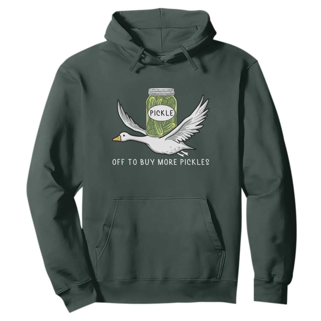 Silly Goose Pickle Lovers Hoodie Off To Buy More Pickles TS10 Dark Forest Green Print Your Wear