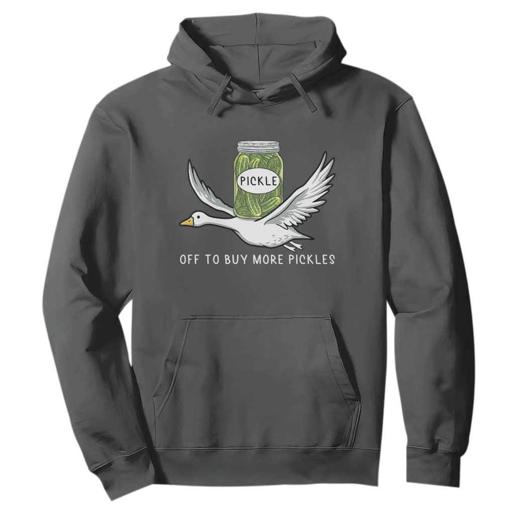 Silly Goose Pickle Lovers Hoodie Off To Buy More Pickles TS10 Dark Heather Print Your Wear