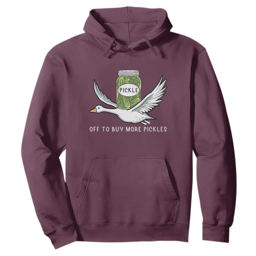 Silly Goose Pickle Lovers Hoodie Off To Buy More Pickles TS10 Maroon Print Your Wear