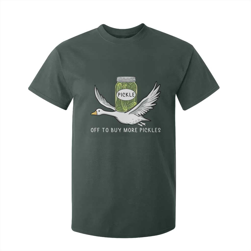 Silly Goose Pickle Lovers T Shirt For Kid Off To Buy More Pickles TS10 Dark Forest Green Print Your Wear