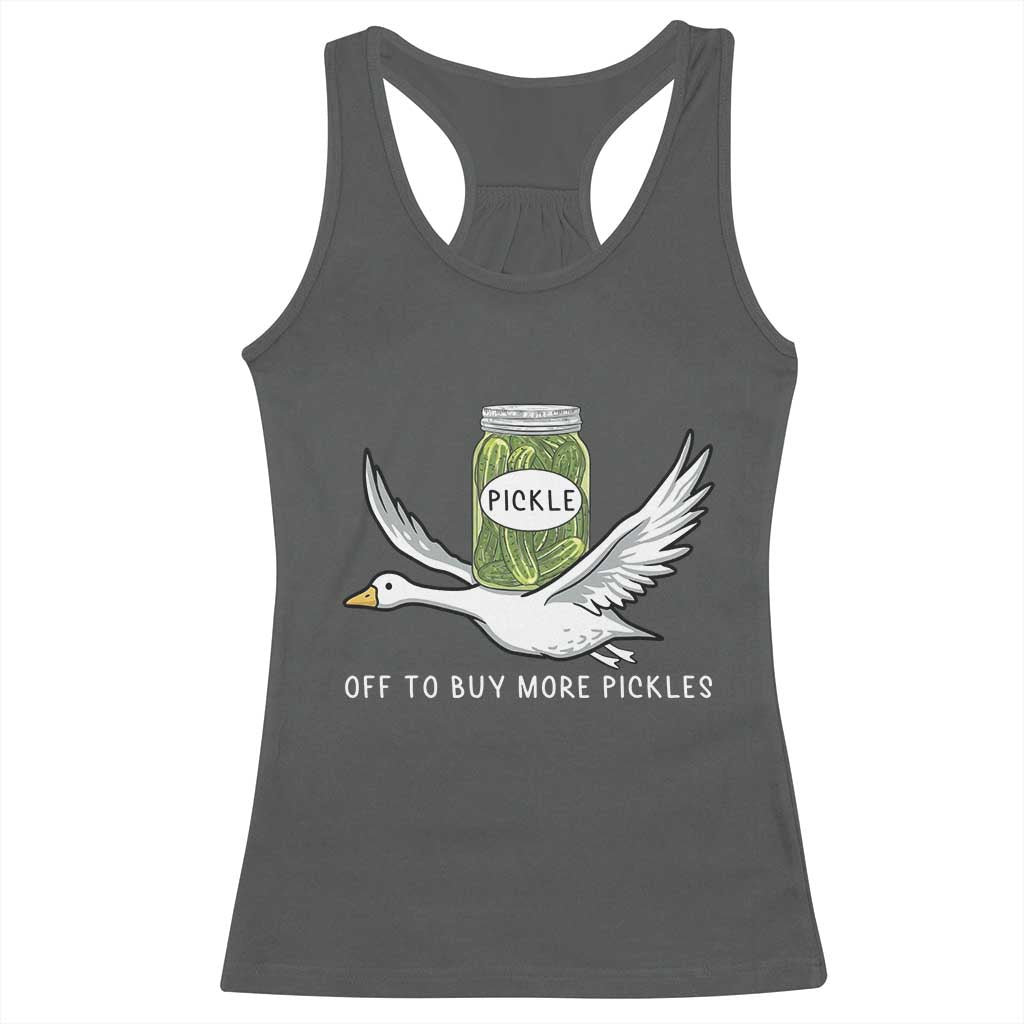 Silly Goose Pickle Lovers Racerback Tank Top Off To Buy More Pickles TS10 Dark Heather Print Your Wear