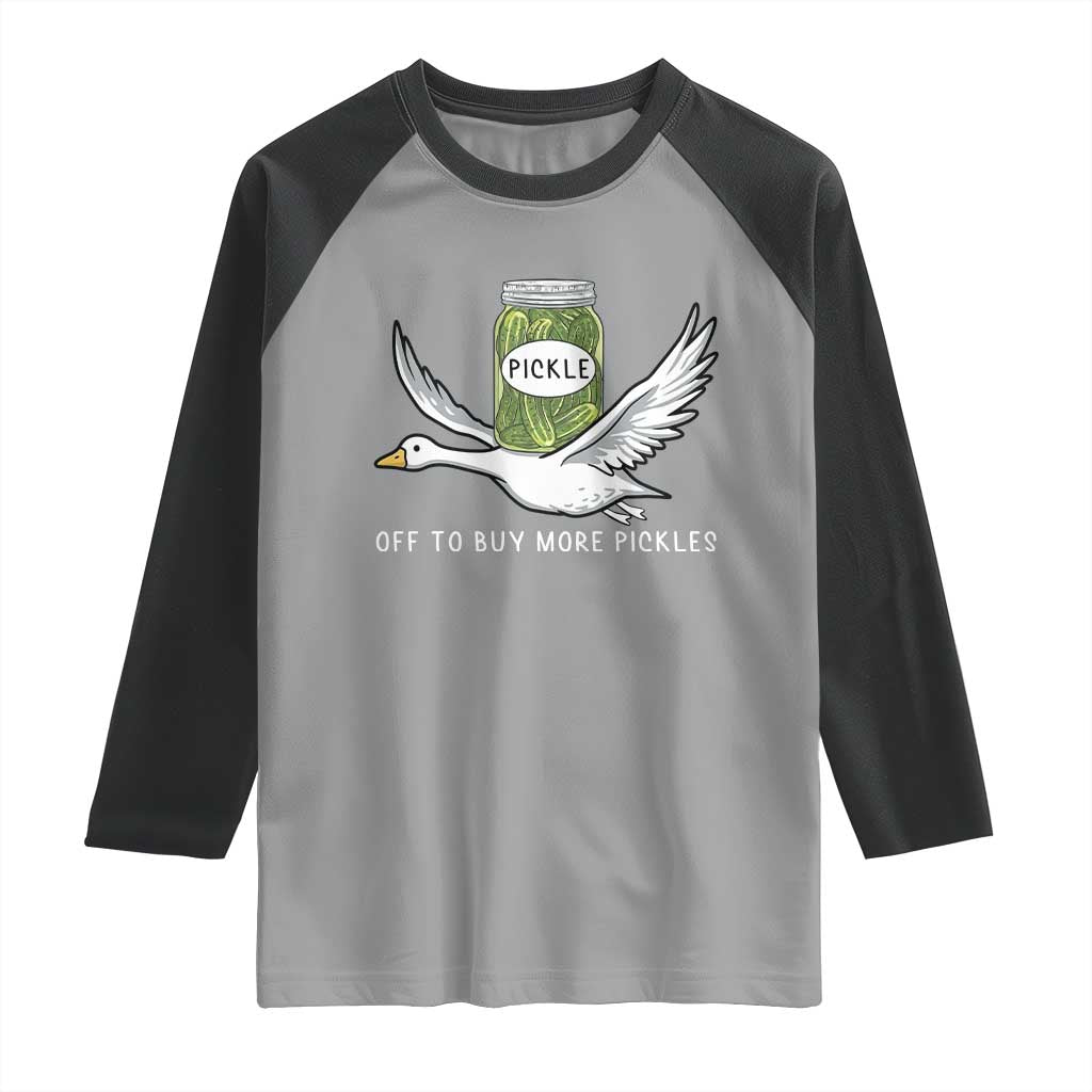 Silly Goose Pickle Lovers Raglan Shirt Off To Buy More Pickles TS10 Sport Gray Black Print Your Wear