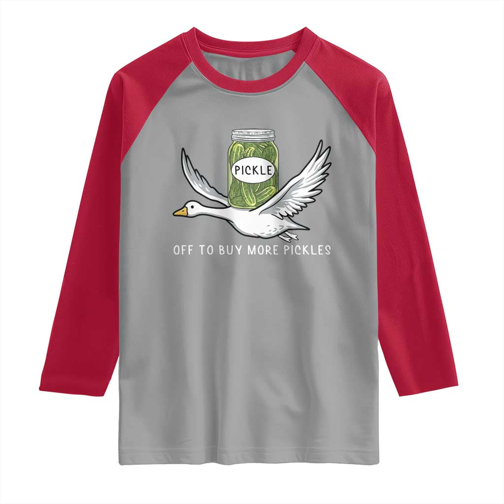 Silly Goose Pickle Lovers Raglan Shirt Off To Buy More Pickles TS10 Sport Gray Red Print Your Wear