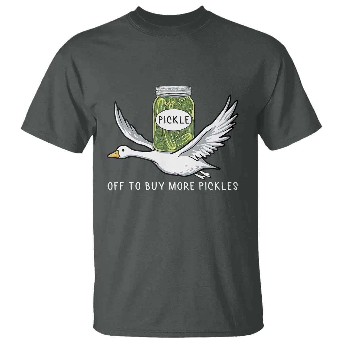 Silly Goose Pickle Lovers T Shirt Off To Buy More Pickles TS10 Dark Heather Print Your Wear