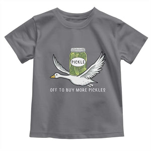 Silly Goose Pickle Lovers Toddler T Shirt Off To Buy More Pickles TS10 Charcoal Print Your Wear