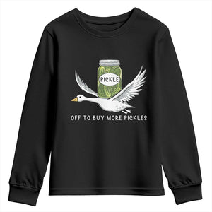 Silly Goose Pickle Lovers Youth Sweatshirt Off To Buy More Pickles TS10 Black Print Your Wear