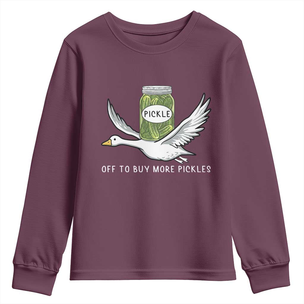 Silly Goose Pickle Lovers Youth Sweatshirt Off To Buy More Pickles TS10 Maroon Print Your Wear