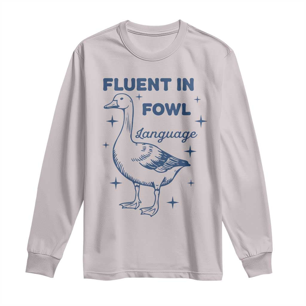 Fluent In FOWL Language Long Sleeve Shirt Vintage 90s Funny Duck Meme TS10 Ice Gray Print Your Wear