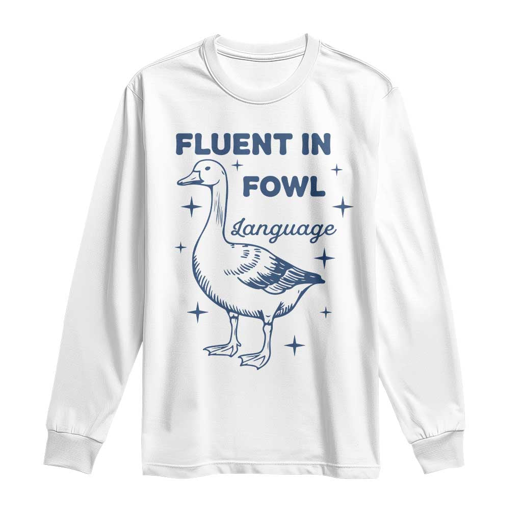 Fluent In FOWL Language Long Sleeve Shirt Vintage 90s Funny Duck Meme TS10 White Print Your Wear