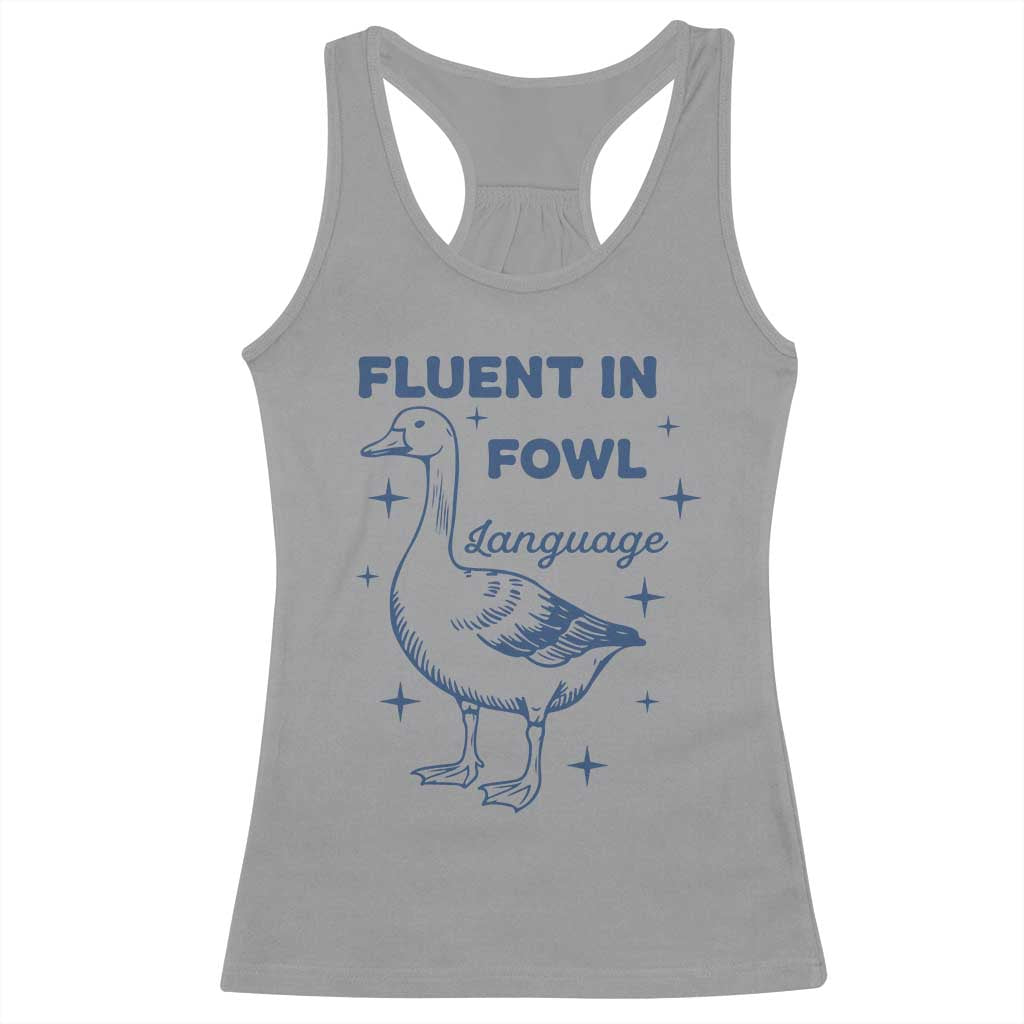 Fluent In FOWL Language Racerback Tank Top Vintage 90s Funny Duck Meme TS10 Sport Gray Print Your Wear