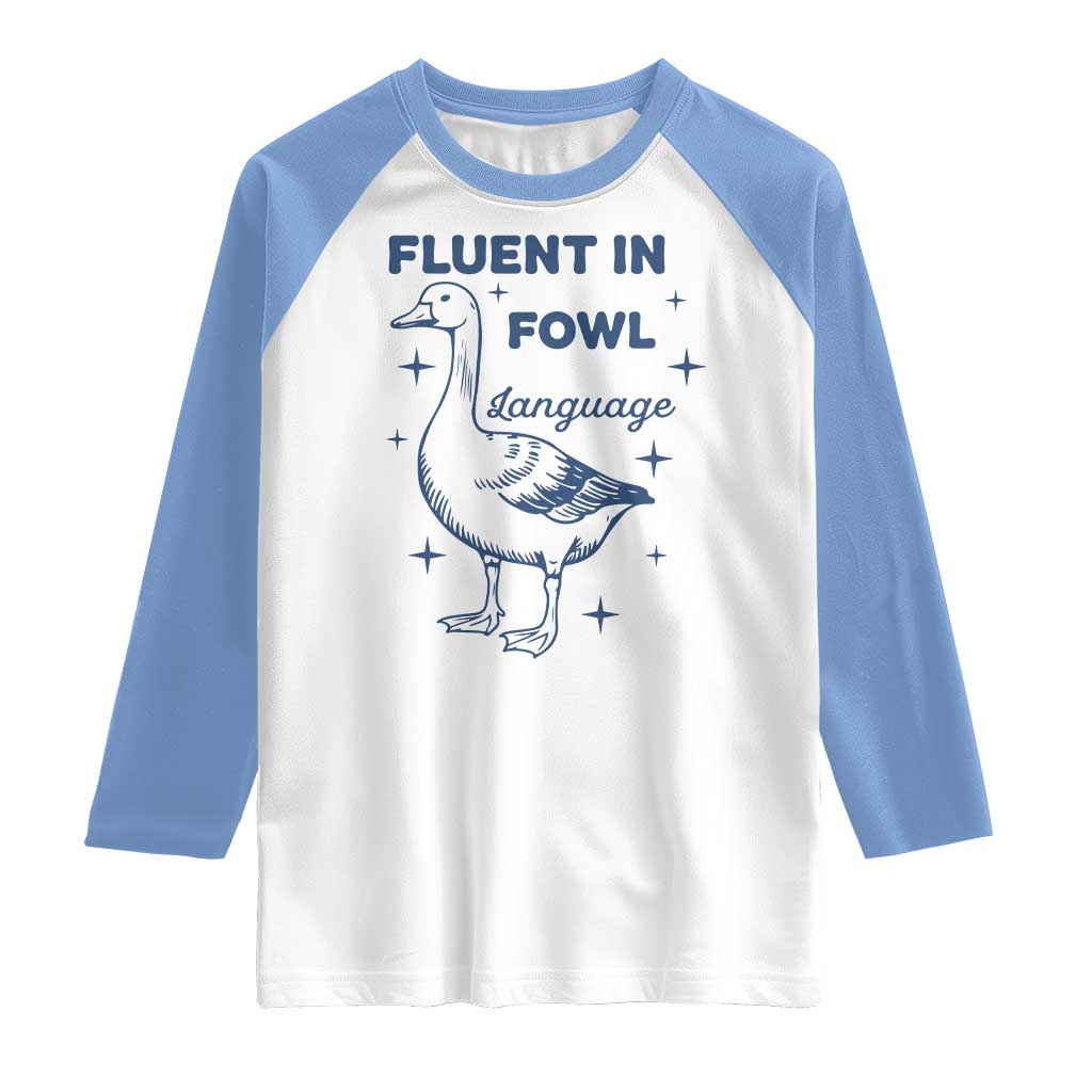 Fluent In FOWL Language Raglan Shirt Vintage 90s Funny Duck Meme TS10 White Carolina Blue Print Your Wear