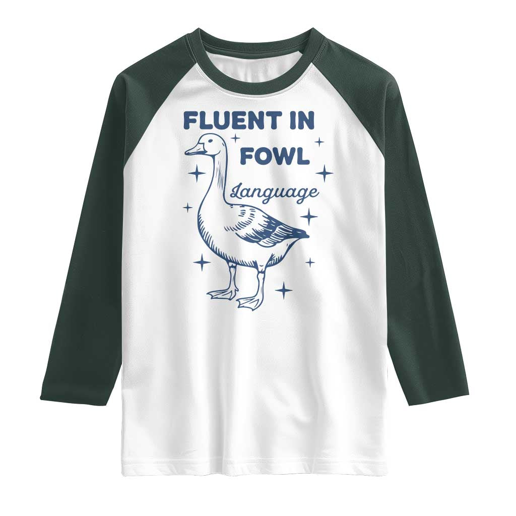 Fluent In FOWL Language Raglan Shirt Vintage 90s Funny Duck Meme TS10 White Dark Forest Green Print Your Wear