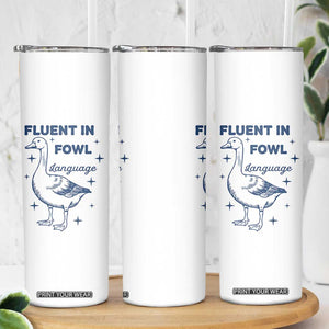 Fluent In FOWL Language Skinny Tumbler Vintage 90s Funny Duck Meme TS10 Print Your Wear