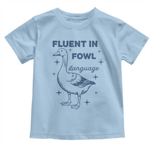 Fluent In FOWL Language Toddler T Shirt Vintage 90s Funny Duck Meme TS10 Light Blue Print Your Wear