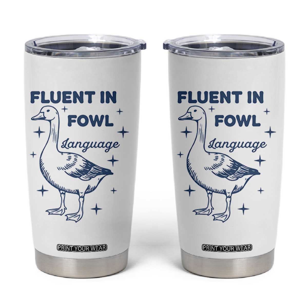 Fluent In FOWL Language Tumbler Cup Vintage 90s Funny Duck Meme TS10 White Print Your Wear