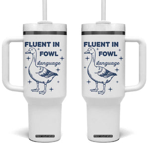 Fluent In FOWL Language Tumbler With Handle Vintage 90s Funny Duck Meme TS10 One Size: 40 oz White Print Your Wear