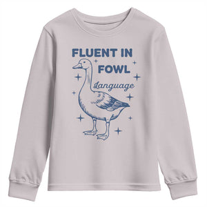 Fluent In FOWL Language Youth Sweatshirt Vintage 90s Funny Duck Meme TS10 Ice Gray Print Your Wear
