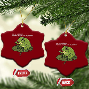 Funny Frog Ceramic Ornament Me No Problemo Narrator But It Was All Problemo TS10 Print Your Wear