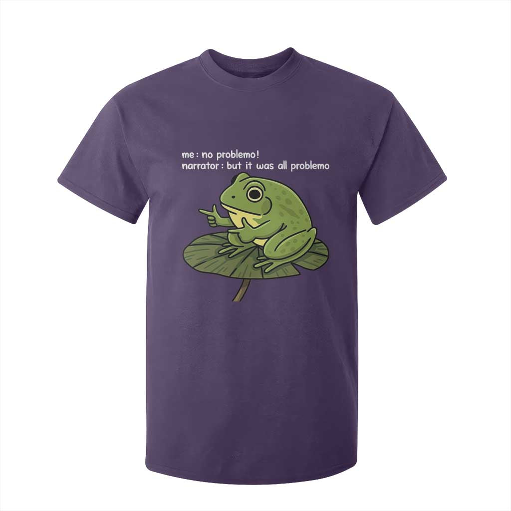 Funny Frog T Shirt For Kid Me No Problemo Narrator But It Was All Problemo TS10 Purple Print Your Wear