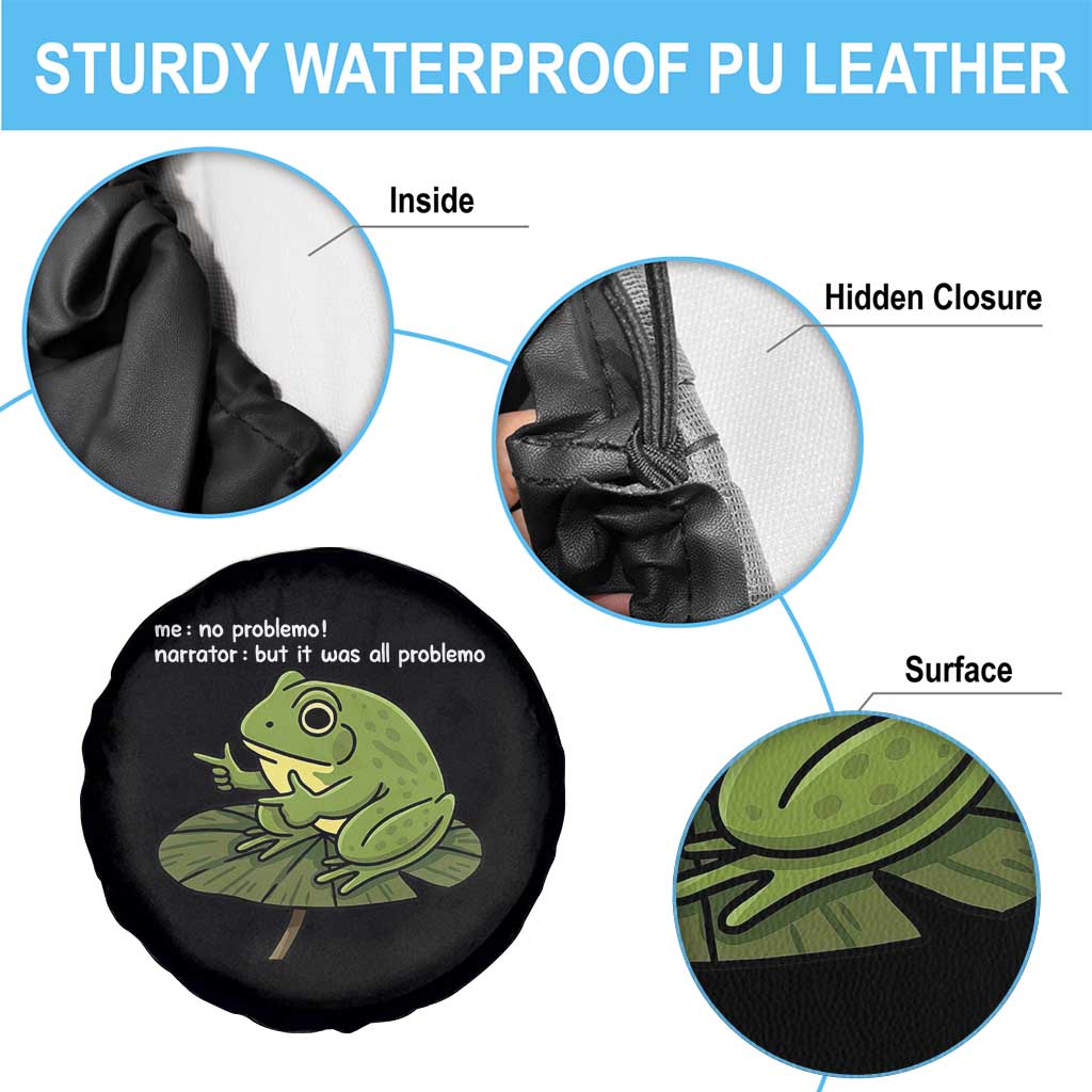 Funny Frog Spare Tire Cover Me No Problemo Narrator But It Was All Problemo TS10 Print Your Wear