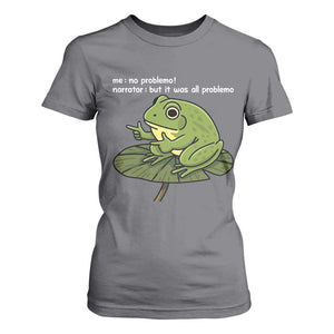 Funny Frog T Shirt For Women Me No Problemo Narrator But It Was All Problemo TS10 Charcoal Print Your Wear