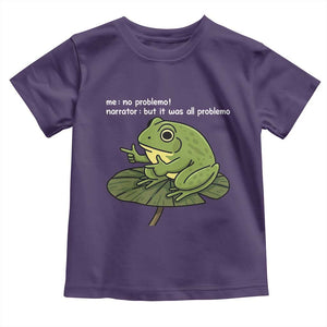 Funny Frog Toddler T Shirt Me No Problemo Narrator But It Was All Problemo TS10 Purple Print Your Wear