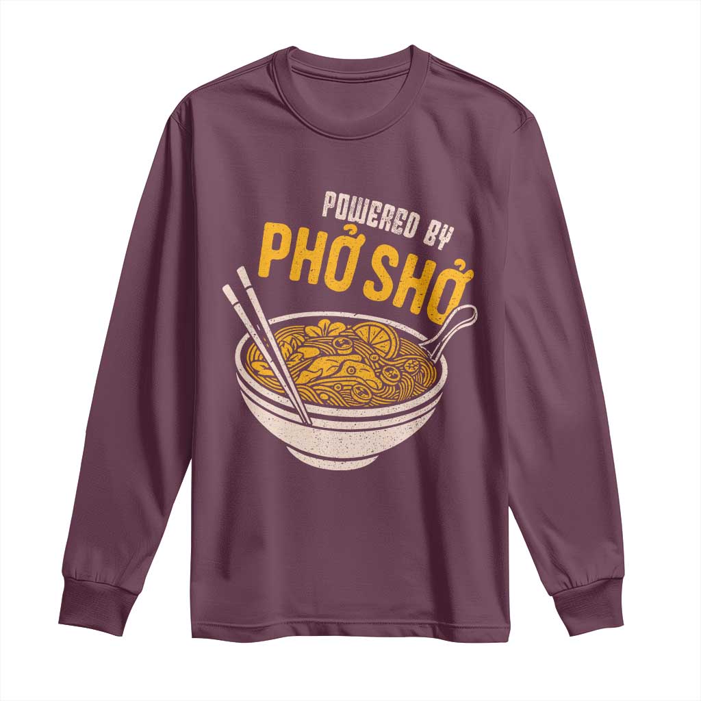 Vietnamese Pho Long Sleeve Shirt Funny Vietnam Foodie Food Humor TS10 Maroon Print Your Wear